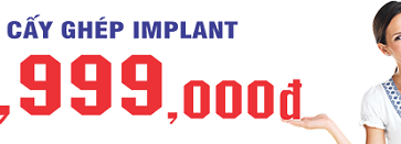 Trồng răng implant chì với 9,999,000đ